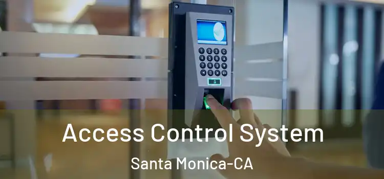  Access Control System Santa Monica-CA